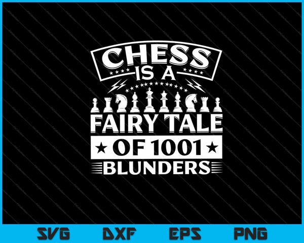 funny chess is a fairy tale of 1001 blunders Svg Cutting Printable Files