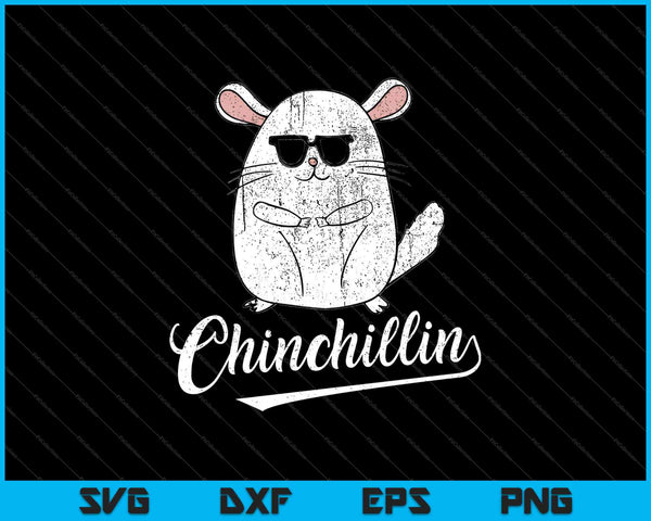 Funny Chinchillin SVG PNG Cutting Printable Files