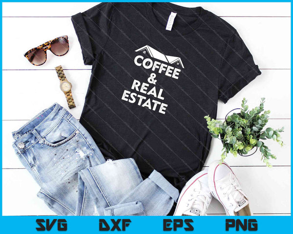 Koffie &amp; onroerend goed SVG PNG snijden afdrukbare bestanden - on a t-shirt
