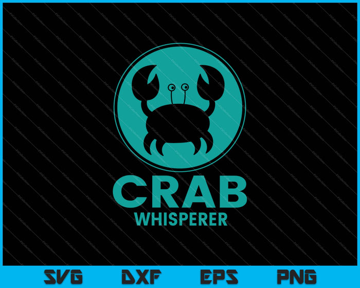 Crab Whisperer Crabbing SVG PNG Cutting Printable Files