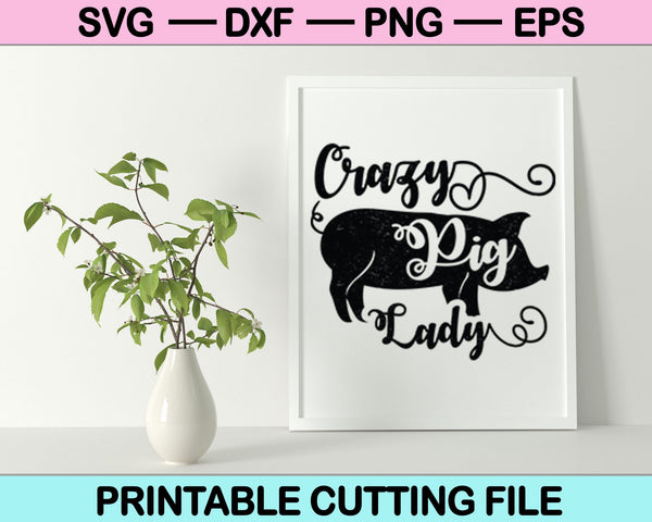 Crazy Pig Lady SVG File or DXF File Make a Decal SVG PNG Cutting Printable Files