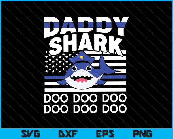 Police Daddy Shark Doo Doo Doo SVG PNG Cutting Printable Files