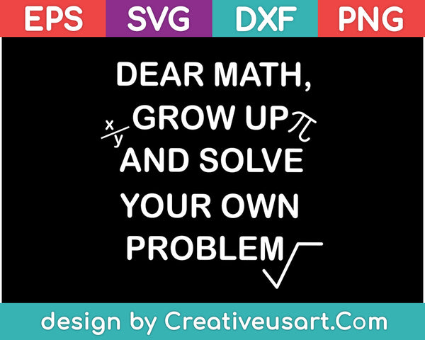 Queridas matemáticas, crece y resuelve tu propio problema SVG PNG cortando archivos imprimibles