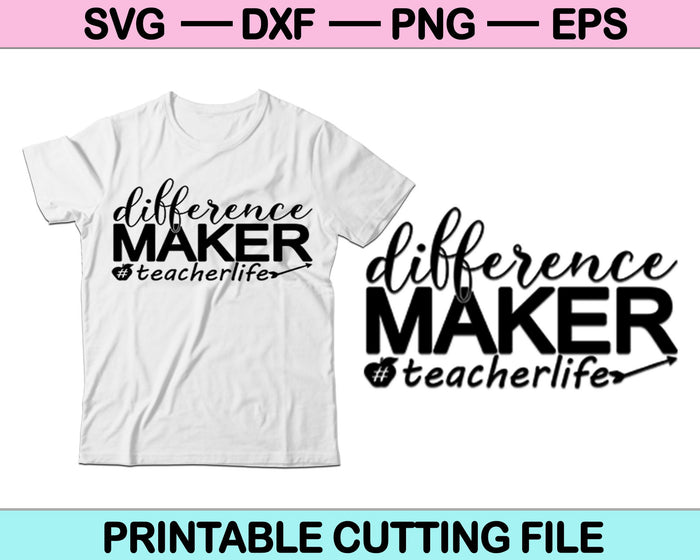 Difference Maker Teacher Life SVG PNG Digital Cutting Files