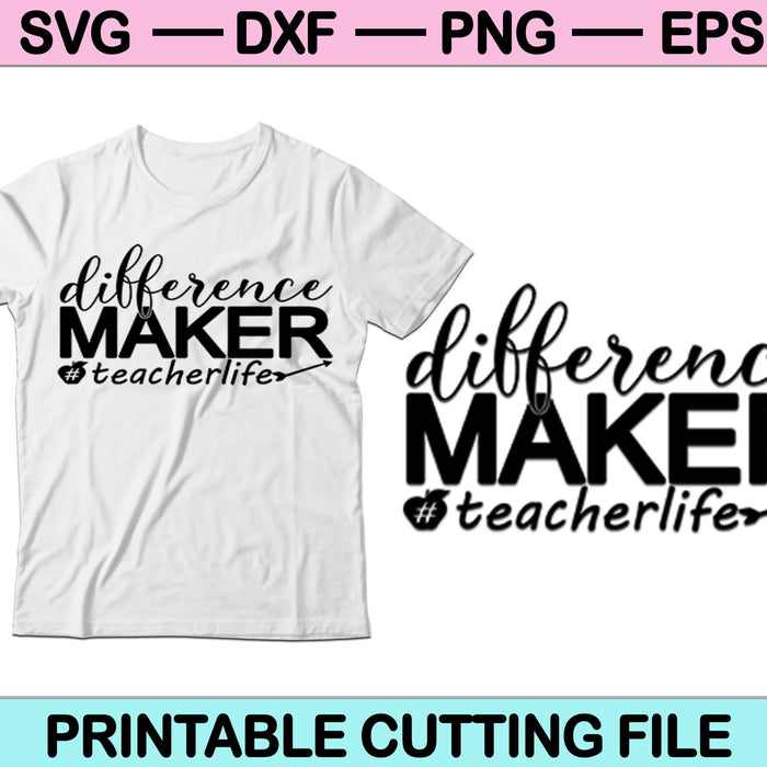 Diferencia Maker Teacher Life SVG PNG Archivos de corte digital