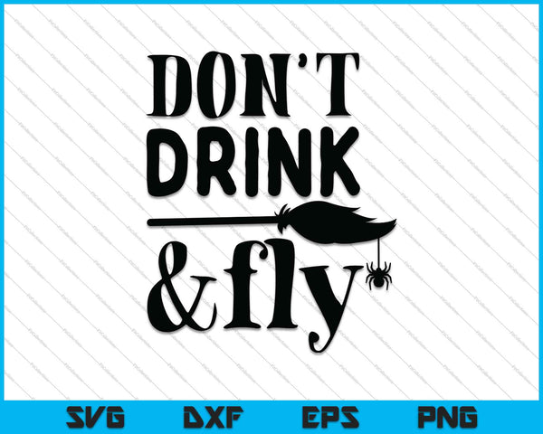 Don’t Drink & Fly SVG PNG Cutting Printable Files