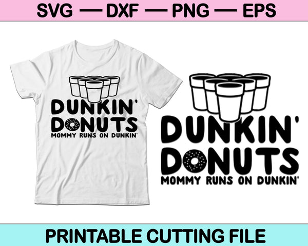 Dunkin donuts mamá corre en café dunkin SVG cortando archivos imprimibles 