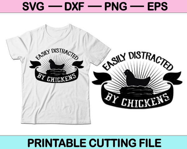 Easily Distracted by Chickens SVG PNG Digital Cutting Files