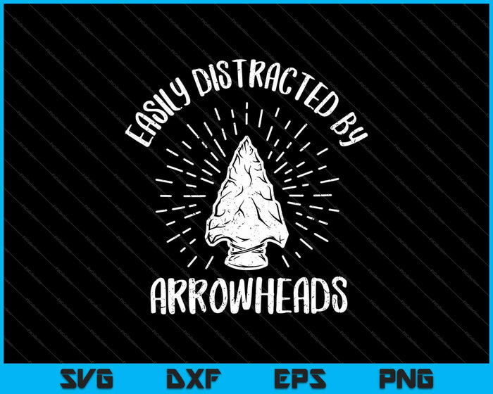 Easily Distracted by Arrowheads SVG PNG Cutting Printable Files