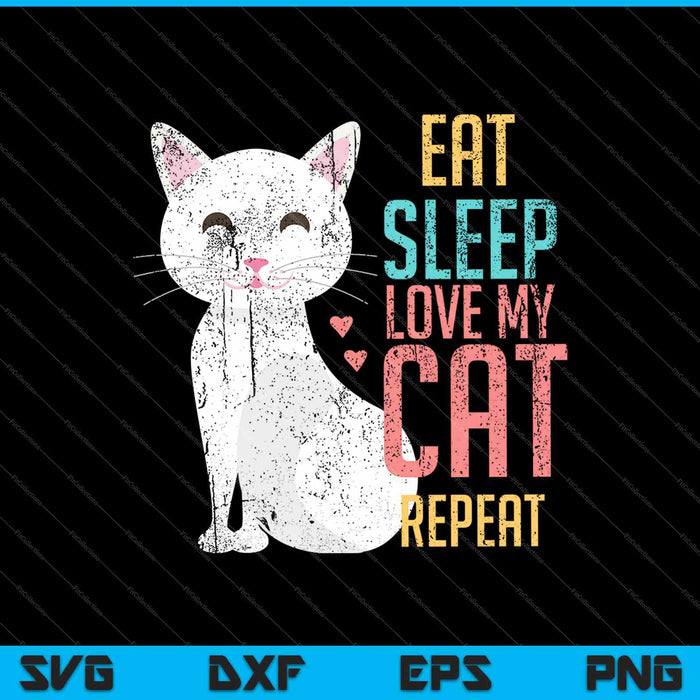 Eet slaap hou van mijn kat herhaal SVG PNG snijden afdrukbare bestanden