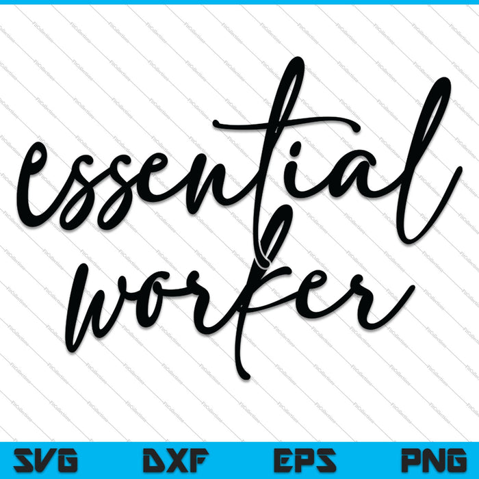 Essential Worker SVG PNG Cutting Printable Files