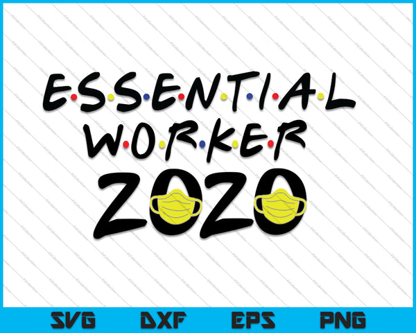 Essential Worker 2020 SVG PNG Cutting Printable Files