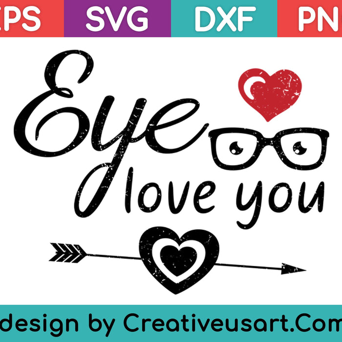 Eye Love You SVG PNG Cutting Printable Files