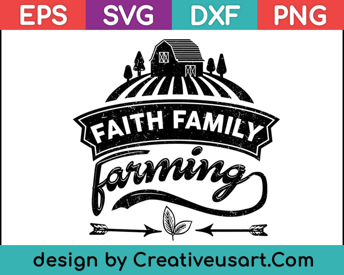 Faith Family Farming SVG PNG Cortando archivos imprimibles