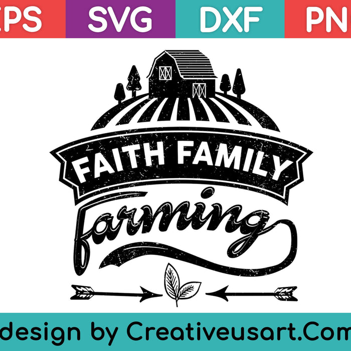 Faith Family Farming SVG PNG Cortando archivos imprimibles