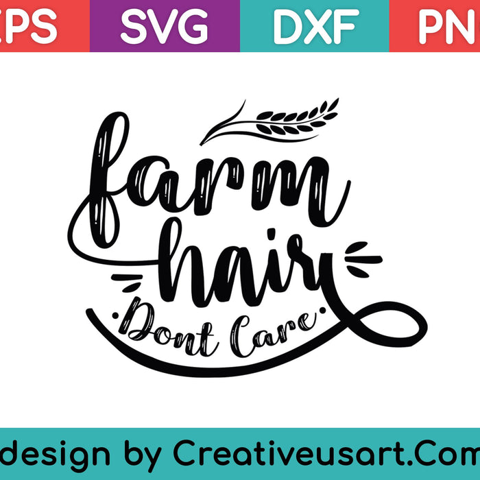 Farm Hair Dont Care SVG PNG Cutting Printable Files
