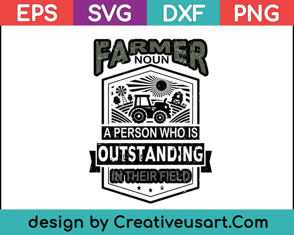 Farmer Noun A Person Who Is Outstanding In Their Field SVG Cutting Printable Files