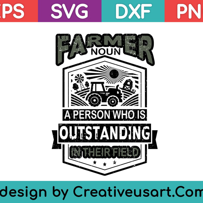 Farmer Noun A Person Who Is Outstanding In Their Field SVG Cutting Printable Files