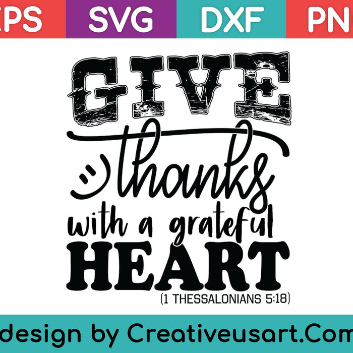 Give Thanks With A Greatful Heart SVG PNG Cutting Printable Files