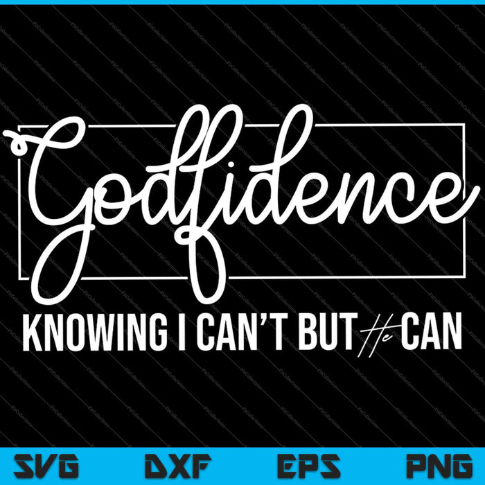 God Fidence Cute Christian SVG PNG Cutting Printable Files