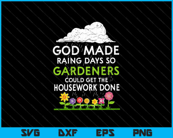 God maakte regendagen zodat tuinders het huishoudelijk werk konden doen SVG PNG-bestanden
