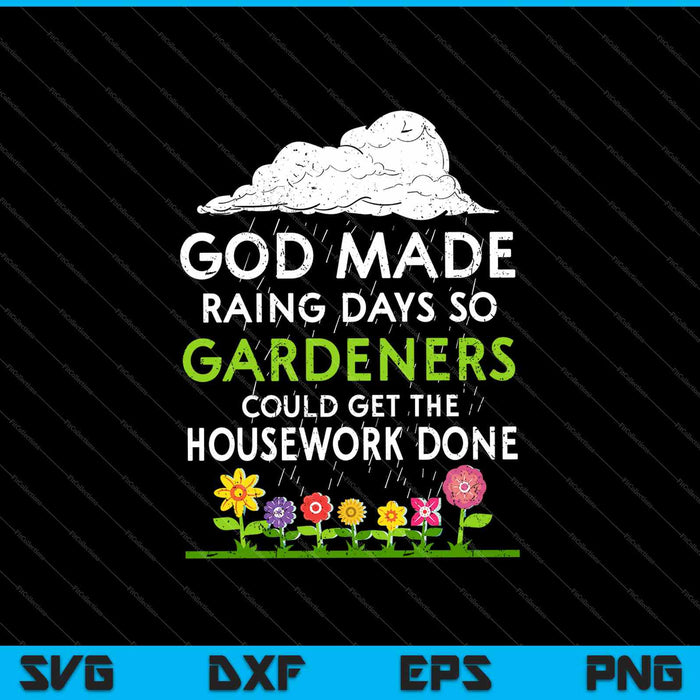 God maakte regendagen zodat tuinders het huishoudelijk werk konden doen SVG PNG-bestanden