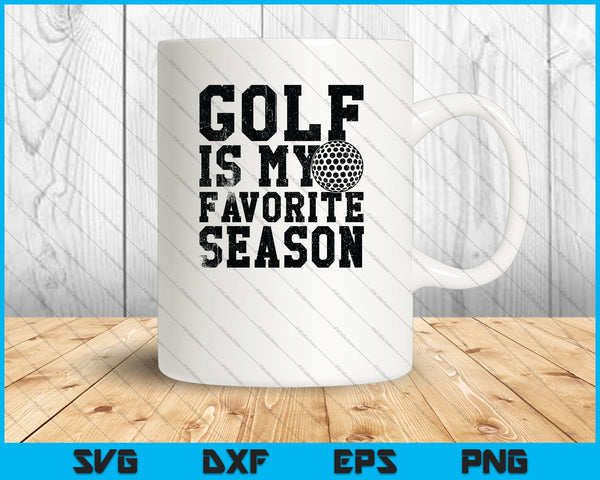 Golf is my favorite season SVG PNG Cutting Printable Files