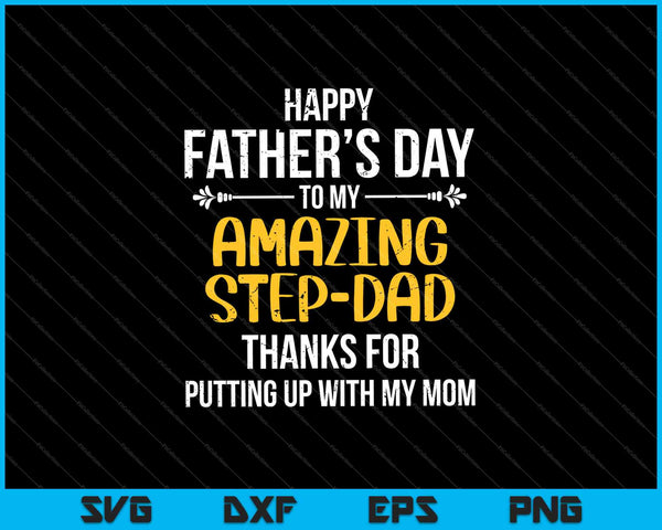 Feliz Día del Padre a mi increíble padrastro SVG PNG cortando archivos imprimibles