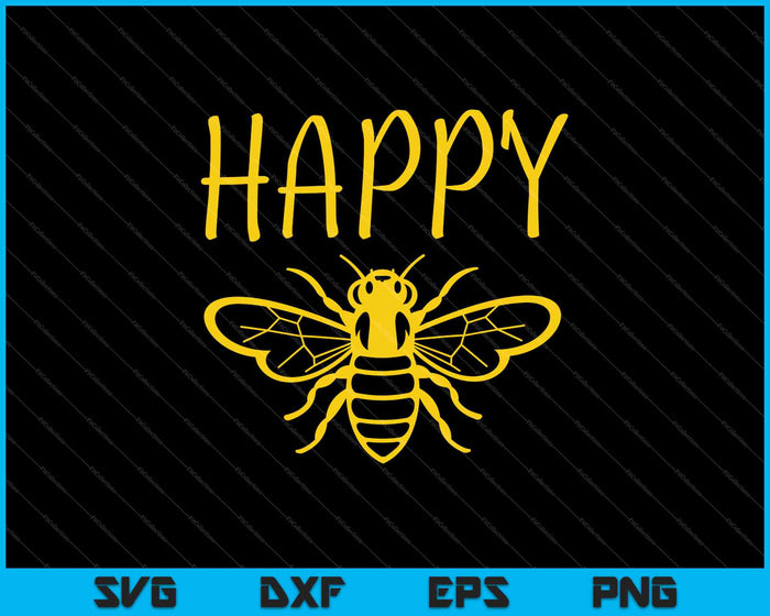 Sea feliz con Bee SVG PNG cortando archivos imprimibles