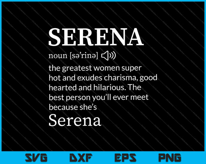 Su nombre es Serena Regalo divertido Definición para adultos SVG PNG Cortar archivos imprimibles