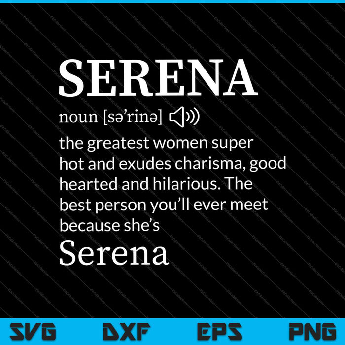 Hij naam is Serena grappig cadeau volwassen definitie SVG PNG snijden afdrukbare bestanden