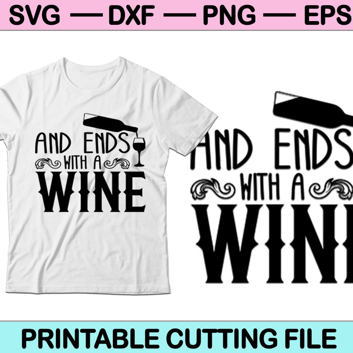 Her Day Starts with a Coffee and Ends with a Wine SVG PNG Cutting Printable Files