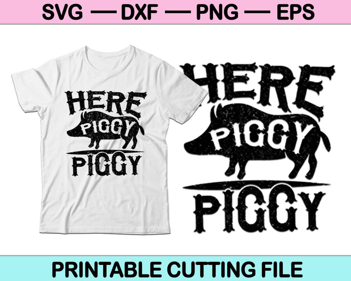 Aquí Piggy Piggy SVG PNG cortando archivos imprimibles