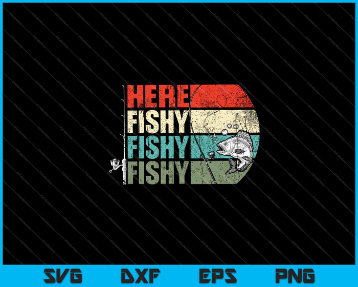 Aquí Fishy Fishy Fishy Fish Caza SVG PNG Cortando archivos imprimibles