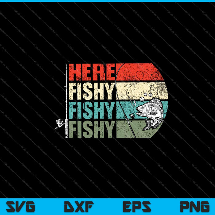Aquí Fishy Fishy Fishy Fish Caza SVG PNG Cortando archivos imprimibles