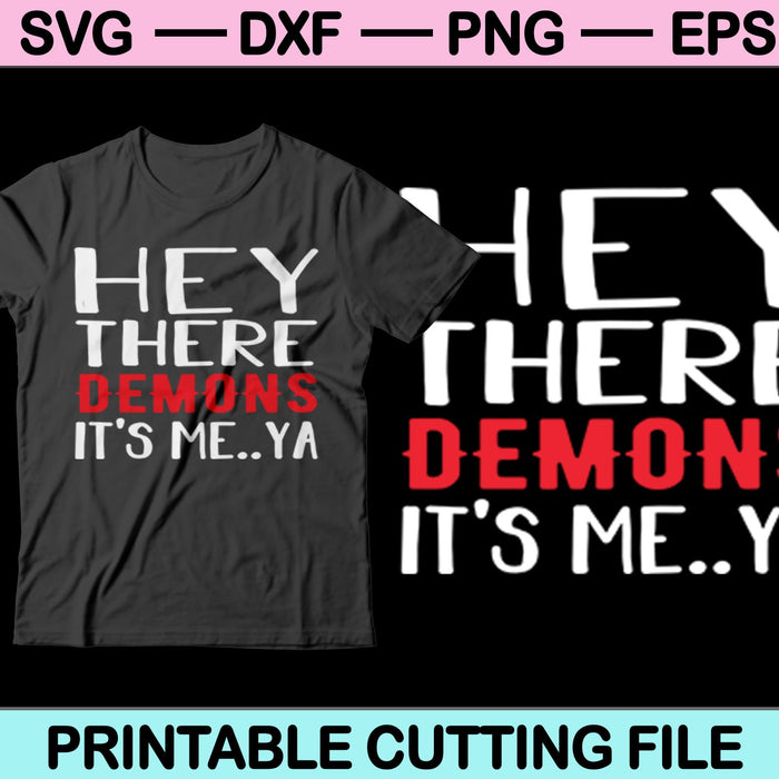 Hey There Demons it's me SVG PNG Cutting Printable Files