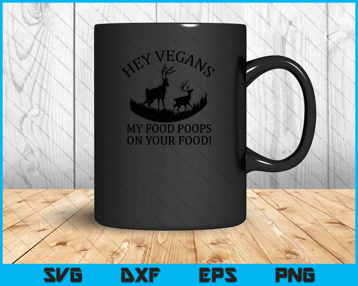 Hola veganos, mi comida hace caca en tu comida SVG PNG cortando archivos imprimibles 