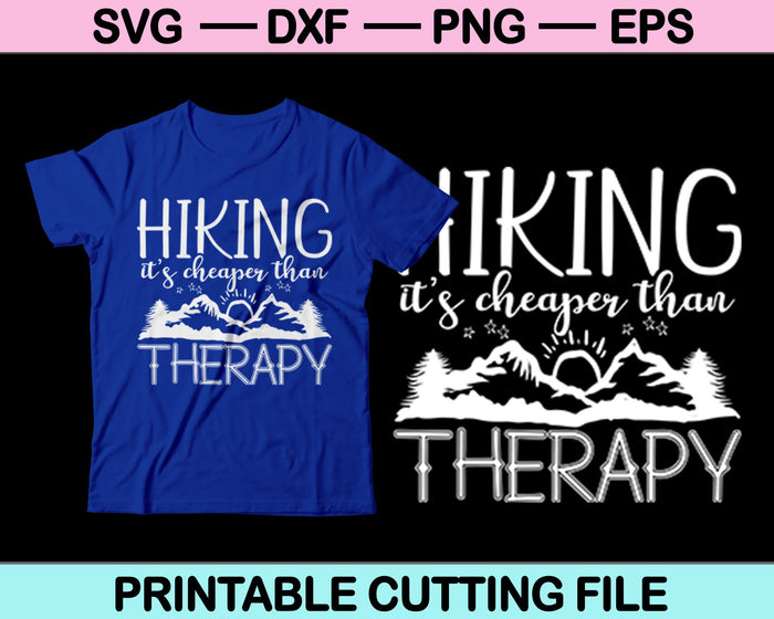 Hiking It’s Cheaper Than Therapy SVG PNG Cutting Printable Files