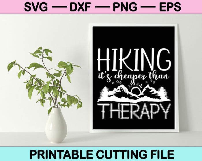 Hiking It’s Cheaper Than Therapy SVG PNG Cutting Printable Files