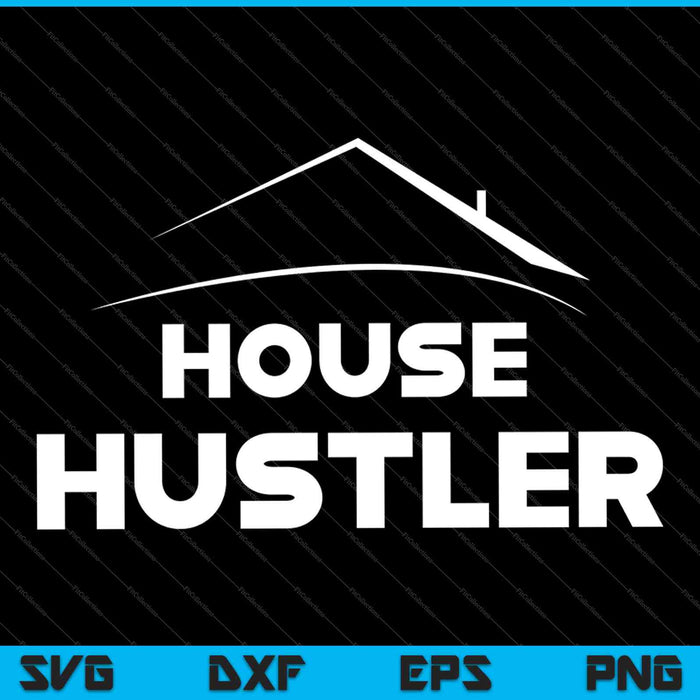 House Hustler SVG PNG cortando archivos imprimibles