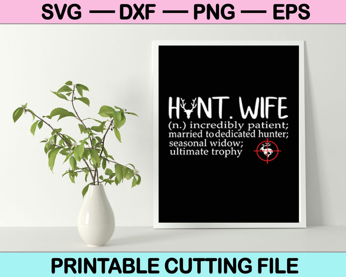 cazar esposa increíblemente paciente SVG PNG Cortar archivos imprimibles