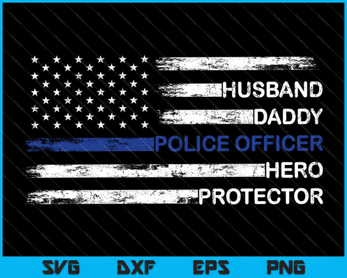 Husband Daddy Police Officer Hero Protector SVG PNG Cutting Printable Files