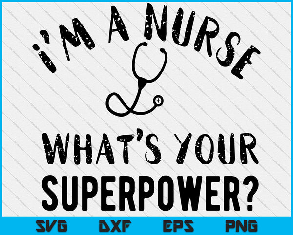 Soy enfermera - ¿Cuál es tu superpoder SVG PNG cortando archivos imprimibles?