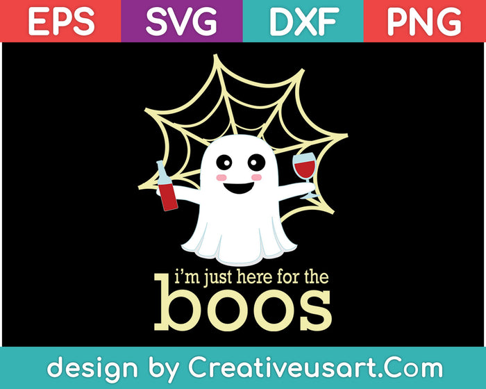 i’m just here for the boos SVG PNG Cutting Printable Files