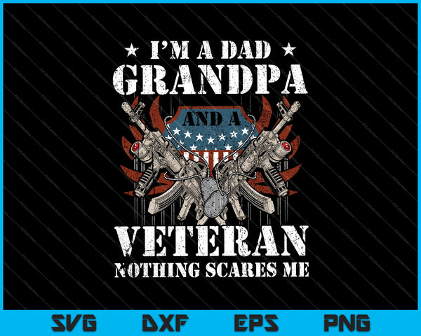 Soy un papá abuelo veterano Nada me asusta SVG PNG cortando archivos imprimibles