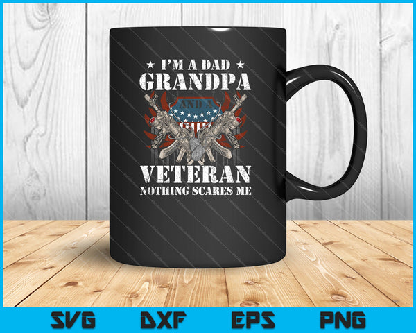 I'm A Dad Grandpa Veteran Nothing Scares Me SVG PNG Cutting Printable Files