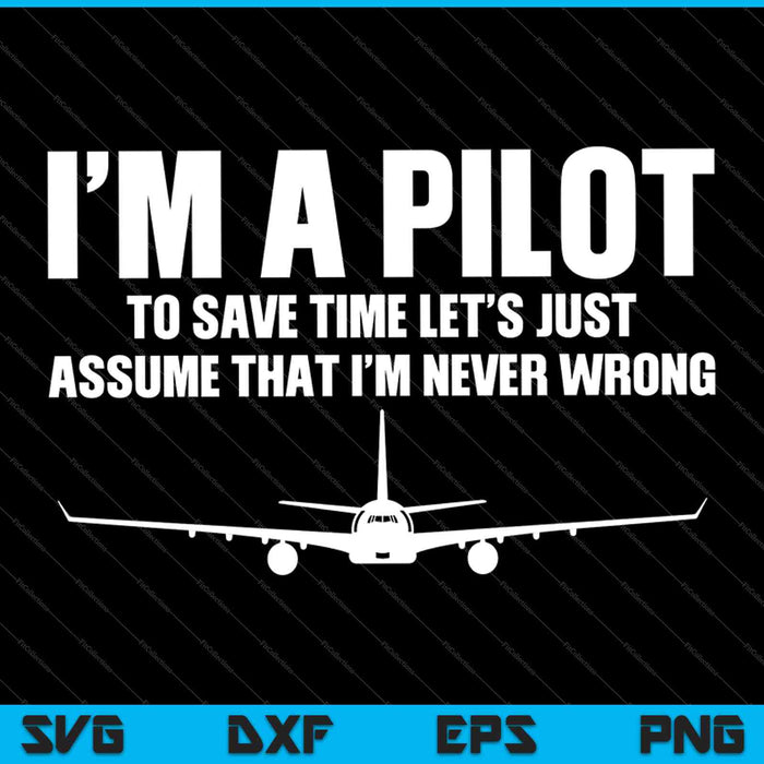 Soy piloto para ahorrar tiempo, supongamos que nunca me equivoco SVG PNG Cortar archivos imprimibles