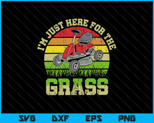 I'm just here for the grass SVG PNG Cutting Printable Files