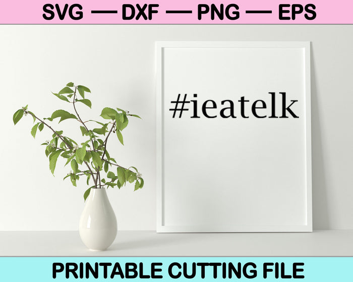 Ieatelk SVG PNG cortando archivos imprimibles