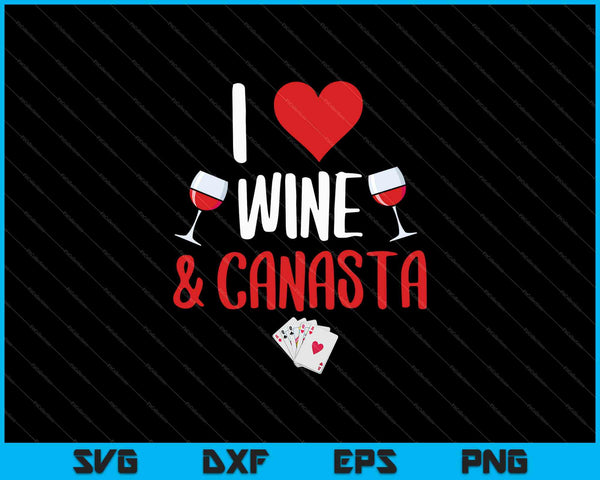 I Love Wine & Canasta SVG PNG Cutting Printable Files